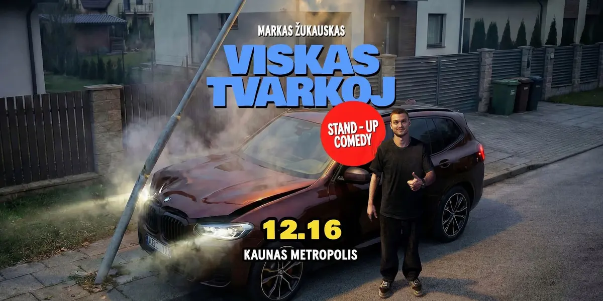 Markas Žukauskas “Viskas Tvarkoj” stand up Kaunas