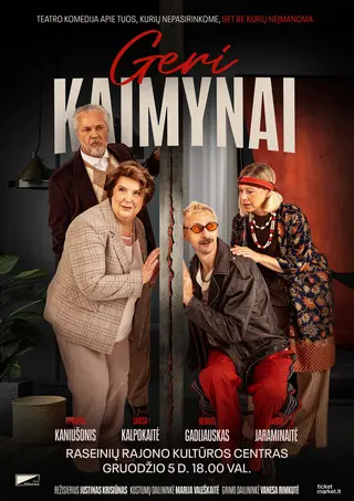 Premjera Geri kaimynai | Raseinių kultūros centras