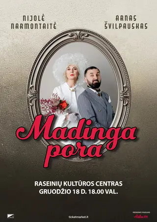 Nijolė Narmontaitė ir arnas Švilpauskas „Madinga pora“ | Raseinių