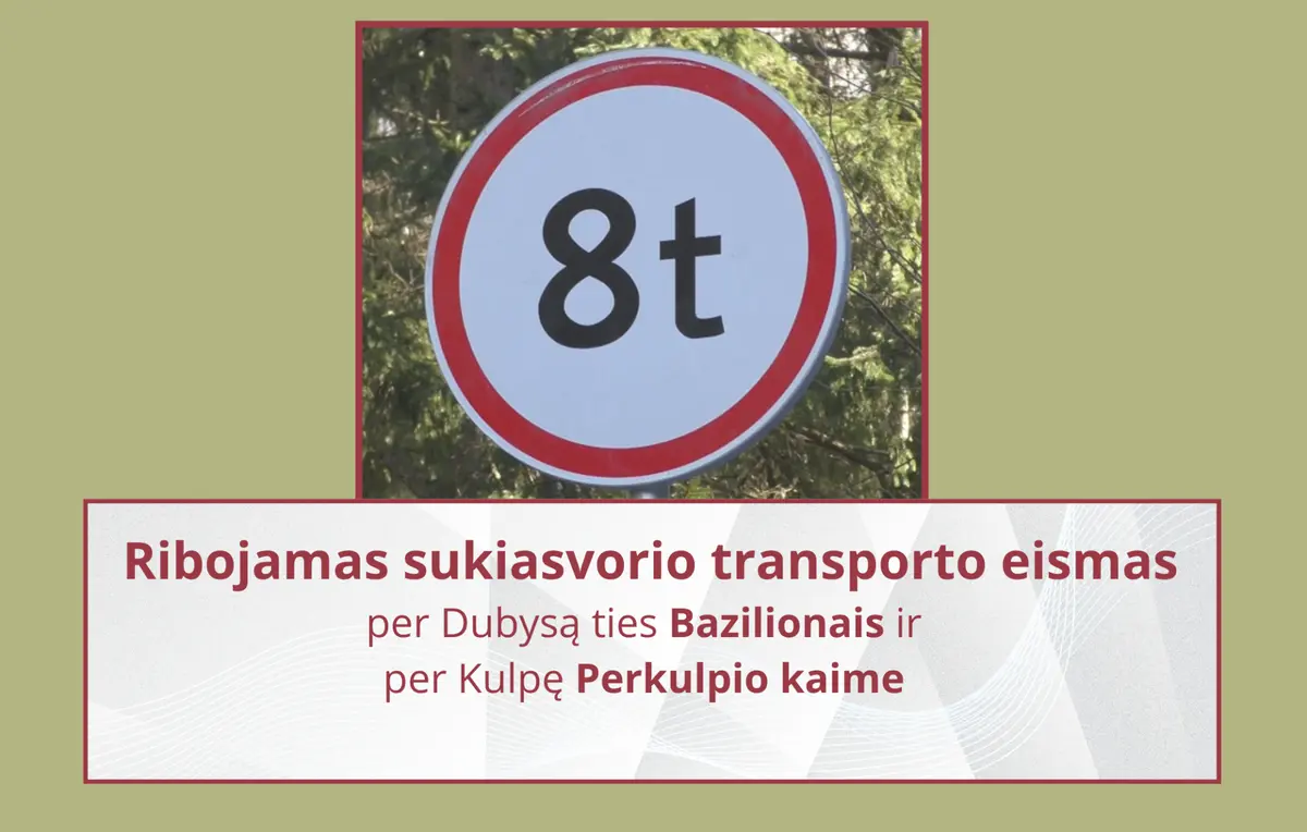 Ribojamas sunkiasvorio transporto eismas per dubysą ties bazilionais ir per kulpę perkulpio kaime