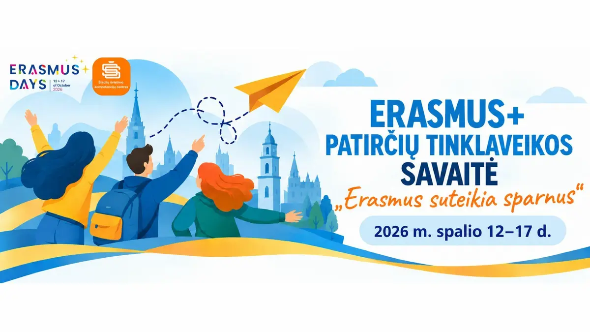Šiaulių miesto Erasmus+ patirčių tinklaveikos savaitė „Erasmus suteikia sparnus“